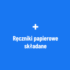 + Ręczniki papierowe składane