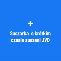 + Suszarka  o krótkim czasie suszeni JVD